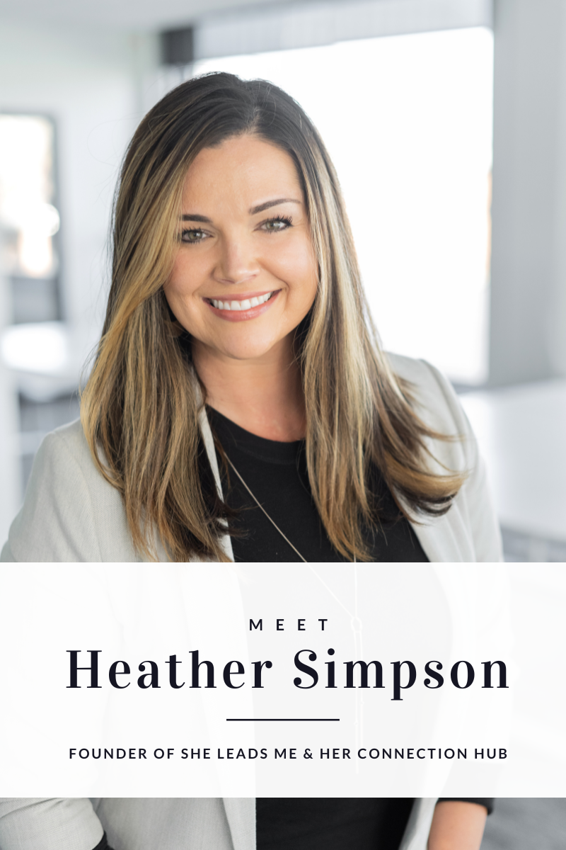 Heather Simpson stands smiling directly at the camera. Graphic says "Meet Heather Simpson: Founder of She Leads Me & Her Connection Hub"